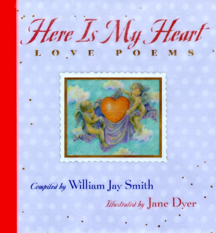 Stock image for Here Is My Heart : Love Poems for sale by Better World Books
