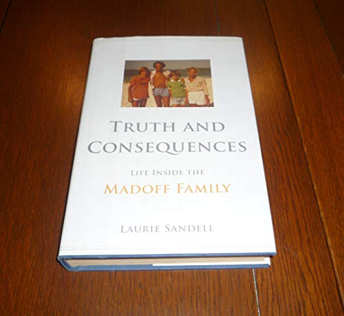 Beispielbild fr Truth and Consequences: Life Inside the Madoff Family zum Verkauf von Wonder Book