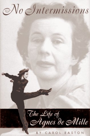 Imagen de archivo de No Intermissions: The Life of Agnes de Mille a la venta por ThriftBooks-Atlanta