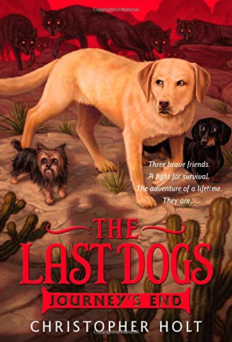 Beispielbild fr The Last Dogs: Journey's End (The Last Dogs, 4) zum Verkauf von SecondSale