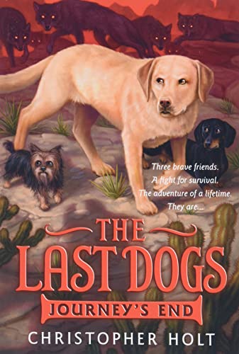 Stock image for The Last Dogs: Journey's End (The Last Dogs, 4) for sale by SecondSale