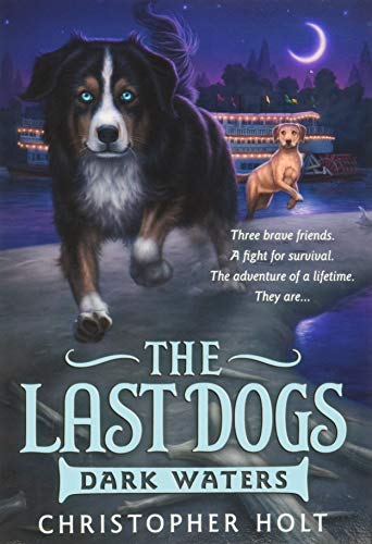 Imagen de archivo de The Last Dogs: Dark Waters (The Last Dogs, 2) a la venta por SecondSale