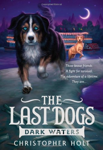 Beispielbild fr The Last Dogs: Dark Waters zum Verkauf von Better World Books