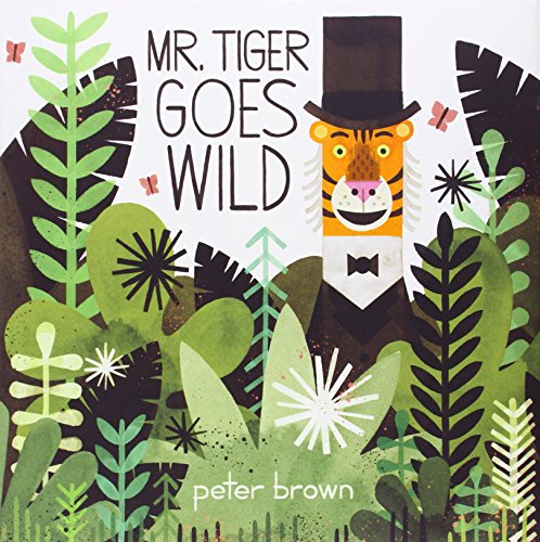 Beispielbild fr Mr. Tiger Goes Wild (Boston Globe-Horn Book Awards (Awards)) zum Verkauf von SecondSale