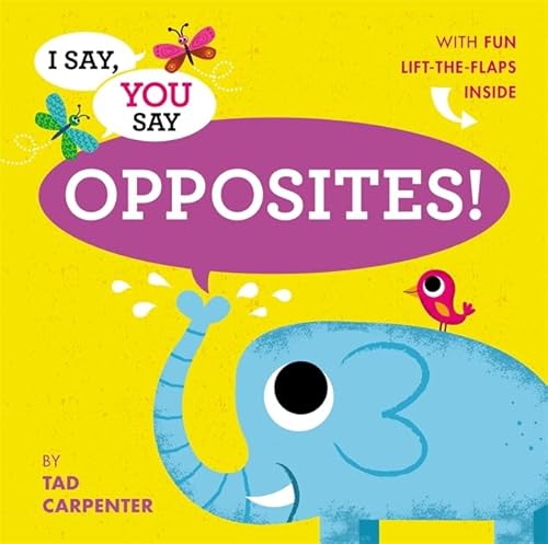 Stock image for I Say, You Say Opposites! for sale by Green Street Books
