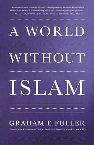 9780316201063: World Without Islam