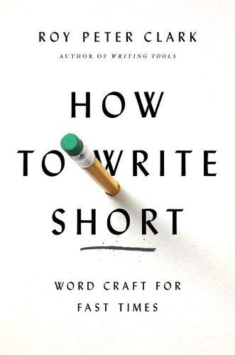 Beispielbild fr How to Write Short : Word Craft for Fast Times zum Verkauf von Better World Books