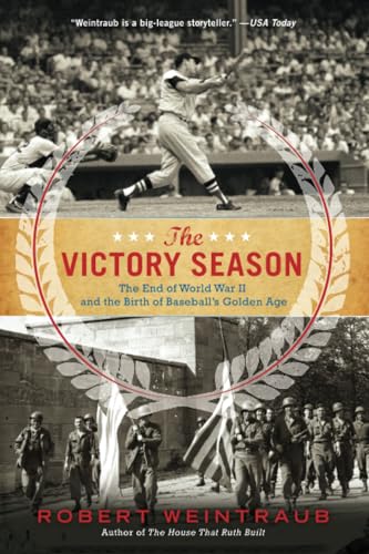 Imagen de archivo de The Victory Season: The End of World War II and the Birth of Baseball's Golden Age a la venta por SecondSale