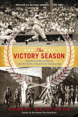 Stock image for The Victory Season: The End of World War II and the Birth of Baseball's Golden Age for sale by SecondSale