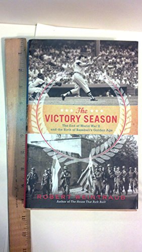 Beispielbild fr The Victory Season: The End of World War II and the Birth of Baseball's Golden Age zum Verkauf von Decluttr