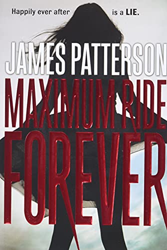 Stock image for Maximum Ride Forever (Maximum Ride, 9) for sale by Goodwill of Colorado