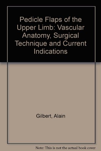 Pedicle Flaps of the Upper Limb: Vascular Anatomy, Surgical Technique and Current Indications (9780316207720) by Alain Gilbert; Alain C. Masquelet; Vincent R. Hentz