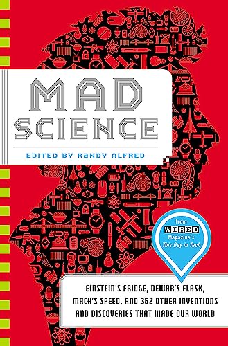 Stock image for Mad Science: Einstein's Fridge, Dewar's Flask, Mach's Speed, and 362 Other Inventions and Discoveries that Made Our World for sale by SecondSale