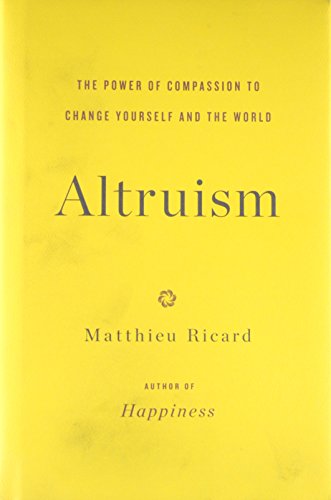 Beispielbild fr Altruism: The Power of Compassion to Change Yourself and the World zum Verkauf von Books-FYI, Inc.