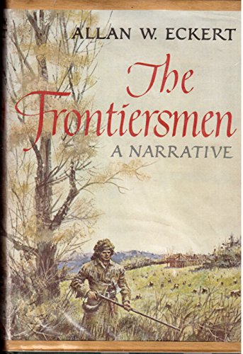 9780316208567: The Frontiersmen: A Narrative