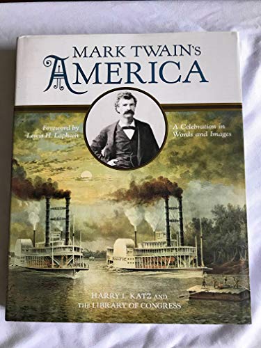 Stock image for Mark Twain's America : A Celebration in Words and Images for sale by Better World Books