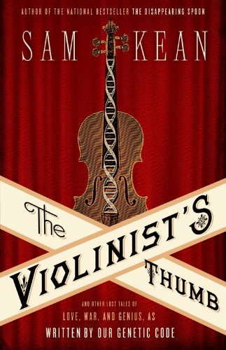 9780316212670: The Violinist's Thumb: And Other Lost Tales of Love, War, and Genius, as Written by Our Genetic Code