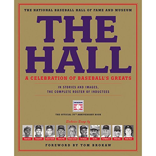 Beispielbild fr The Hall: a Celebration of Baseball's Greats : In Stories and Images, the Complete Roster of Inductees zum Verkauf von Better World Books