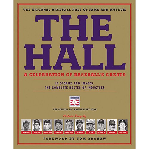 Stock image for The Hall: a Celebration of Baseball's Greats : In Stories and Images, the Complete Roster of Inductees for sale by Better World Books