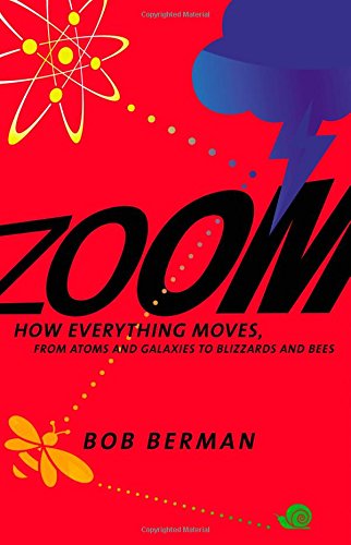 Beispielbild fr Zoom : How Everything Moves: from Atoms and Galaxies to Blizzards and Bees zum Verkauf von Better World Books
