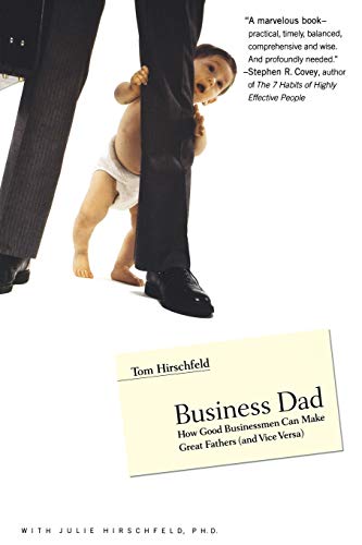 Beispielbild fr Business Dad : How Good Businessmen Can Make Great Fathers (and Vice Versa) zum Verkauf von Better World Books