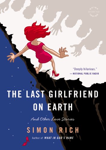 9780316219389: The Last Girlfriend on Earth: And Other Love Stories.