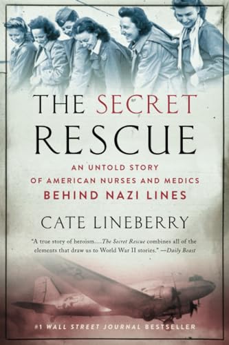 Stock image for The Secret Rescue: An Untold Story of American Nurses and Medics Behind Nazi Lines for sale by Dream Books Co.