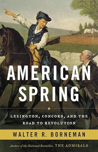 Stock image for American Spring : Lexington, Concord, and the Road to Revolution for sale by Better World Books