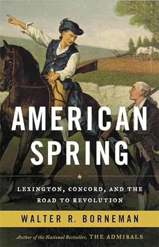 9780316221023: American Spring: Lexington, Concord, and the Road to Revolution