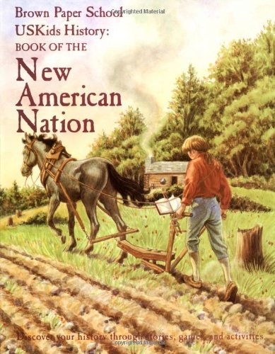 Imagen de archivo de USKids History: Book of the New American Nation (Brown Paper School) a la venta por Wonder Book