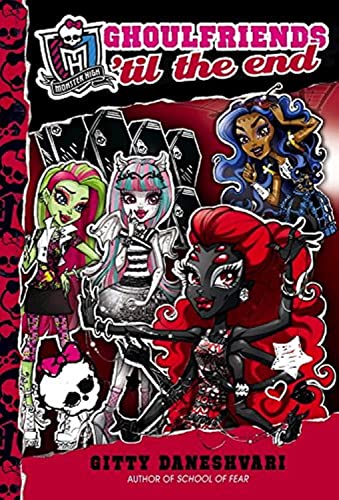 Beispielbild fr Monster High: Ghoulfriends 'til the End (Monster High Ghoulfriends (4)) zum Verkauf von Wonder Book