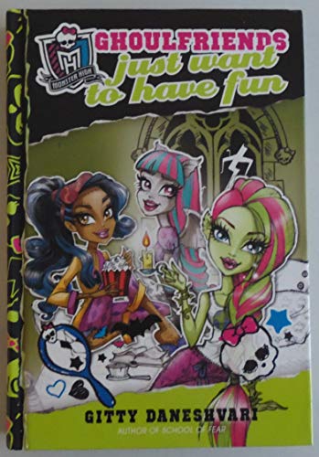 Beispielbild fr Monster High: Ghoulfriends Just Want to Have Fun (Monster High: Ghoulfriends Forever) zum Verkauf von Wonder Book