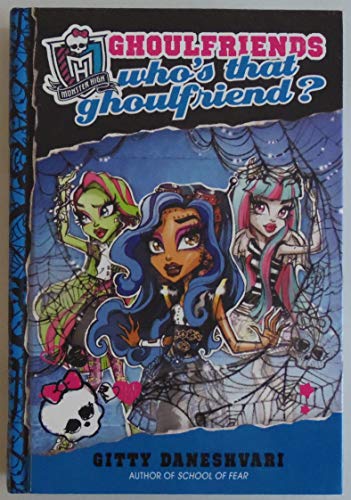 Beispielbild fr Monster High: Who's That Ghoulfriend? (Monster High: Ghoulfriends Forever) zum Verkauf von Half Price Books Inc.