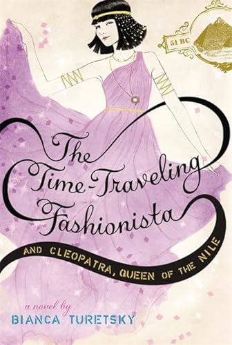 Stock image for The Time-Traveling Fashionista and Cleopatra, Queen of the Nile (The Time-Traveling Fashionista, 3) for sale by Orion Tech