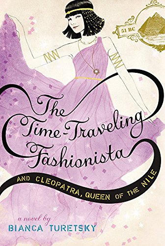 Stock image for The Time-Traveling Fashionista and Cleopatra, Queen of the Nile (The Time-Traveling Fashionista, 3) for sale by Wonder Book
