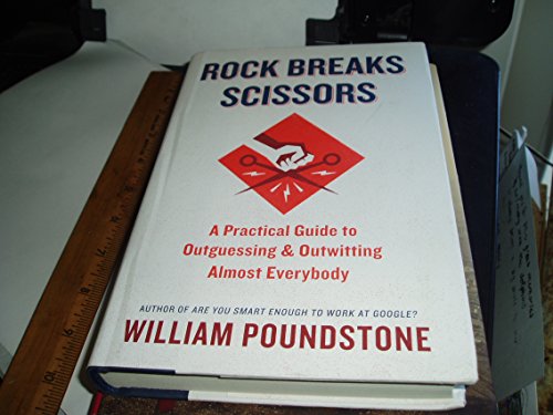 Imagen de archivo de Rock Breaks Scissors: A Practical Guide to Outguessing and Outwitting Almost Everybody a la venta por Wonder Book