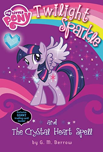 Stock image for My Little Pony: Twilight Sparkle and the Crystal Heart Spell (My Little Pony Chapter Books) for sale by SecondSale