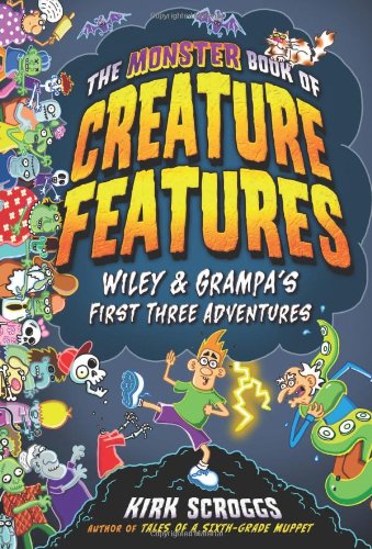 Stock image for The Monster Book of Creature Features: Wiley & Grampa's First Three Adventures (Wiley & Grampa's Creature Features) for sale by Decluttr