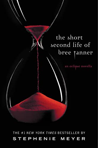 The Short Second Life of Bree Tanner: An Eclipse Novella (The Twilight Saga) - Meyer, Stephenie