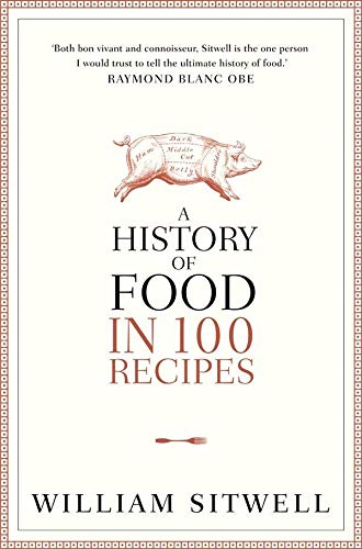 9780316229975: A History of Food in 100 Recipes