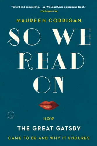 Stock image for So We Read On: How The Great Gatsby Came to Be and Why It Endures for sale by SecondSale