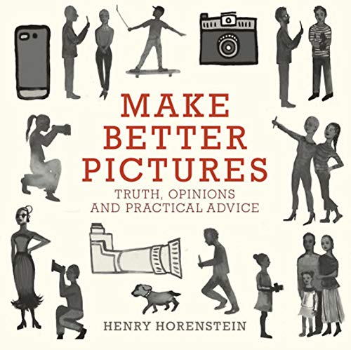 Stock image for Make Better Pictures: Truth, Opinions, and Practical Advice for sale by More Than Words