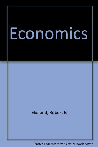 Economics (9780316231237) by Robert B. Ekelund Jr.