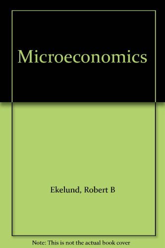 Microeconomics (9780316231251) by Ekelund, Robert B