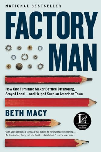 Beispielbild fr Factory Man: How One Furniture Maker Battled Offshoring, Stayed Local - and Helped Save an American Town zum Verkauf von SecondSale