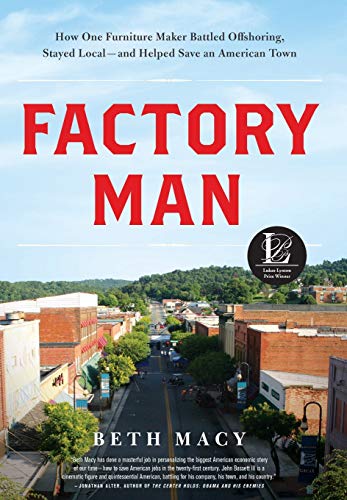 Beispielbild fr Factory Man: How One Furniture Maker Battled Offshoring, Stayed Local - and Helped Save an American Town zum Verkauf von Gulf Coast Books