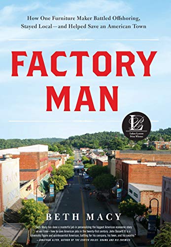 Imagen de archivo de Factory Man: How One Furniture Maker Battled Offshoring, Stayed Local - and Helped Save an American Town a la venta por Gulf Coast Books