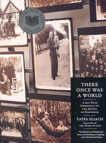 9780316232395: There Once Was a World: A 900-Year Chronicle of the Shtetl of Eishyshok