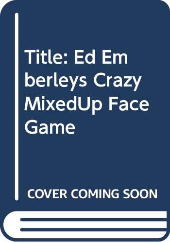9780316234214: Title: Ed Emberleys Crazy MixedUp Face Game