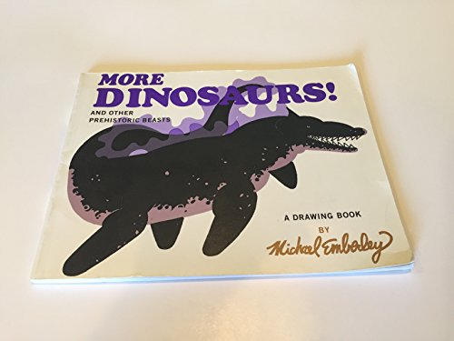 More Dinosaurs: And Other Prehistoric Beasts : A Drawing Book (9780316234412) by Emberley, Michael